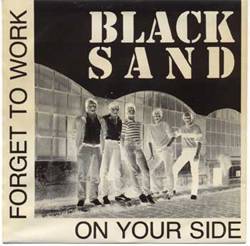 Black Sand (AUT) : Forget to Work - On Your Side